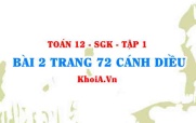 Bài 2 trang 72 Toán 12 tập 1 Cánh Diều